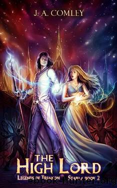 The High Lord (Legends of Trianon: Starla Book 2) by J. A. Comley