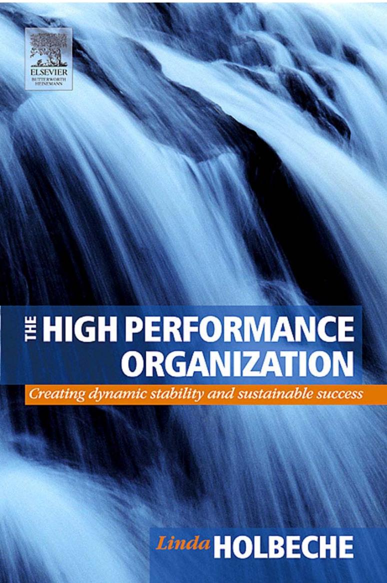 The High Performance Organization : Creating Dynamic Stability and Sustainable Success by Linda Holbeche