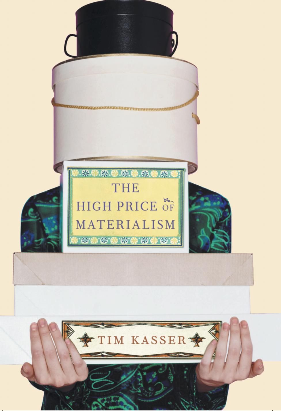 The High Price of Materialism by Tim Kasser