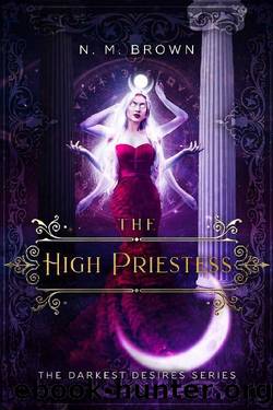The High Priestess (The Darkest Desires Series Book 1) by N.M Brown