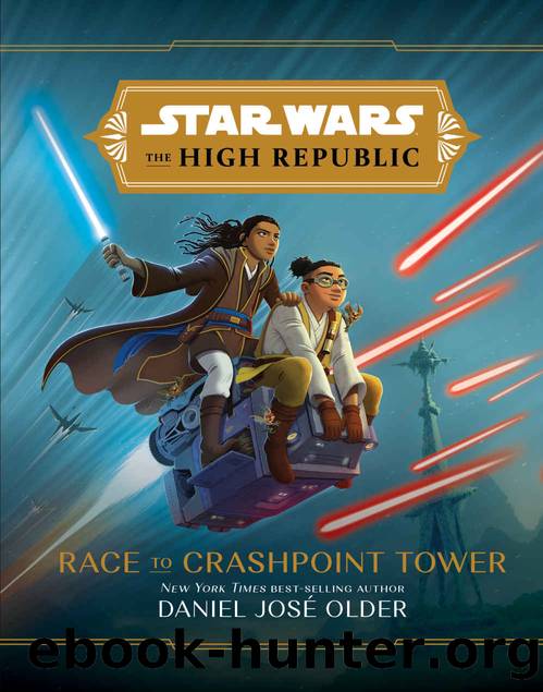 The High Republic: Race to Crashpoint Tower (Star Wars: the High Republic) by Daniel José Older