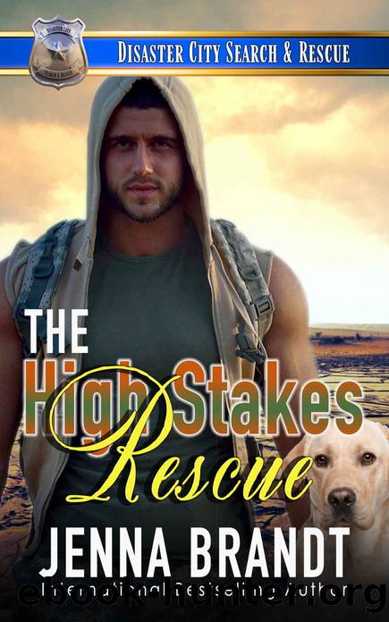 The High Stakes Rescue: A K9 Handler Romance (Disaster City Search and Rescue, Book 29) by Jenna Brandt