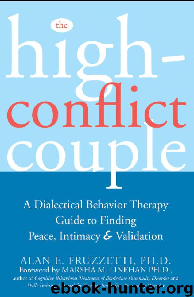 The High-Conflict Couple: A Dialectical Behavior Therapy Guide to Finding Peace, Intimacy, and Validation by Alan Fruzzetti