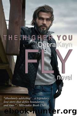 The Higher You Fly by Debra Kayn