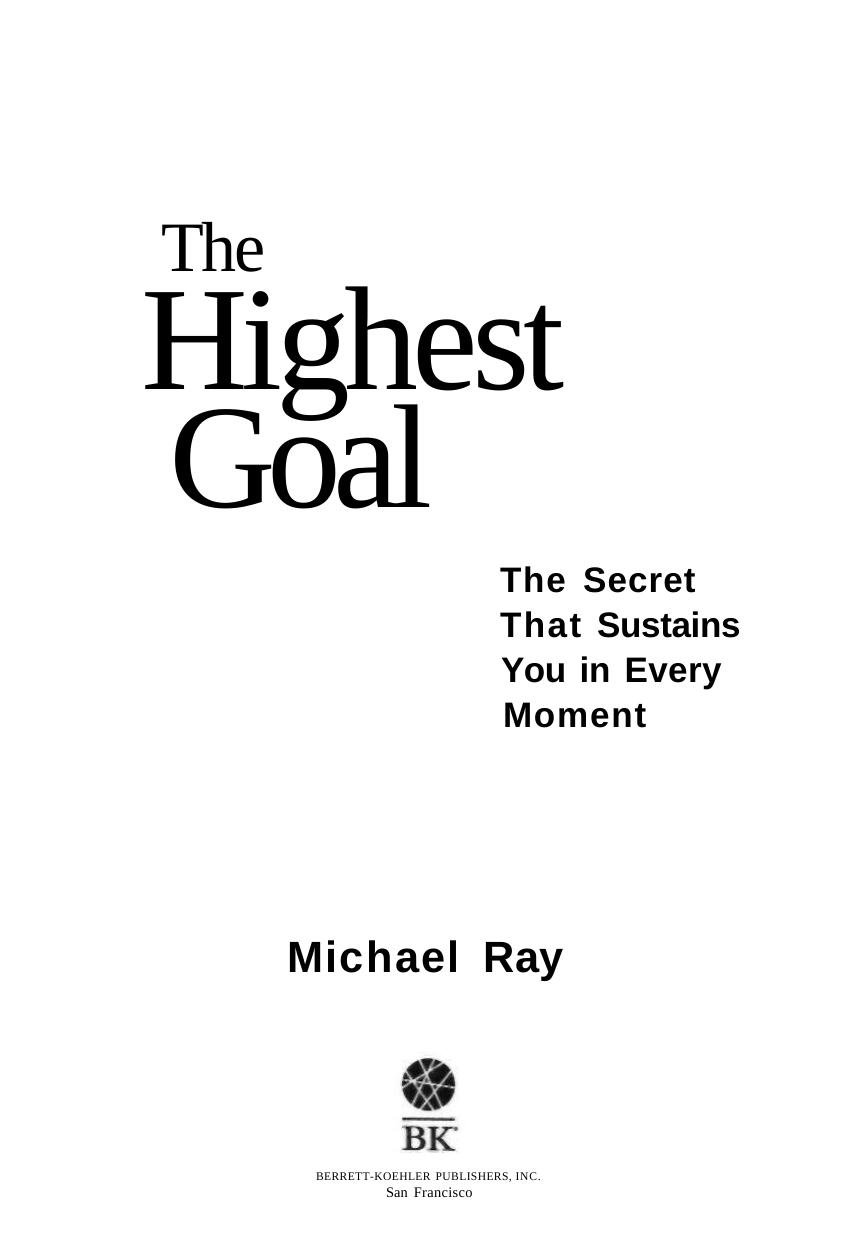 The Highest Goal: The Secret That Sustains You in Every Moment by Michael L. Ray
