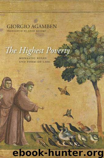 The Highest Poverty: Monastic Rules and Form-of-Life by Agamben Giorgio