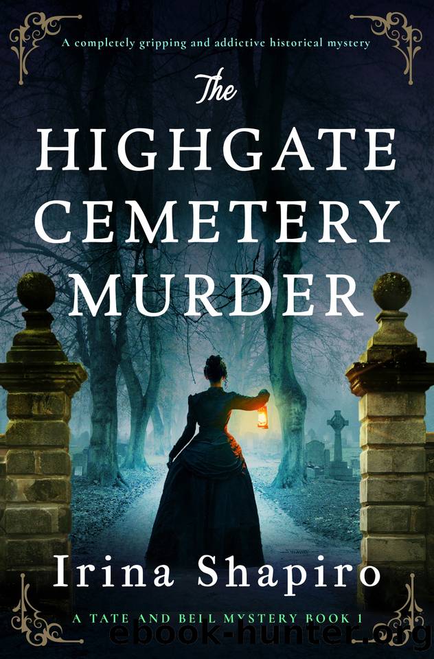 The Highgate Cemetery Murder: A completely gripping and addictive historical mystery (A Tate and Bell Mystery Book 1) by Irina Shapiro