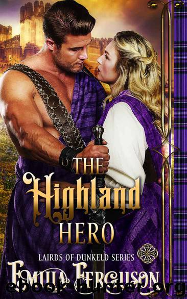The Highland Hero (Lairds of Dunkeld Series) (A Medieval Scottish Romance Story) by Emilia Ferguson