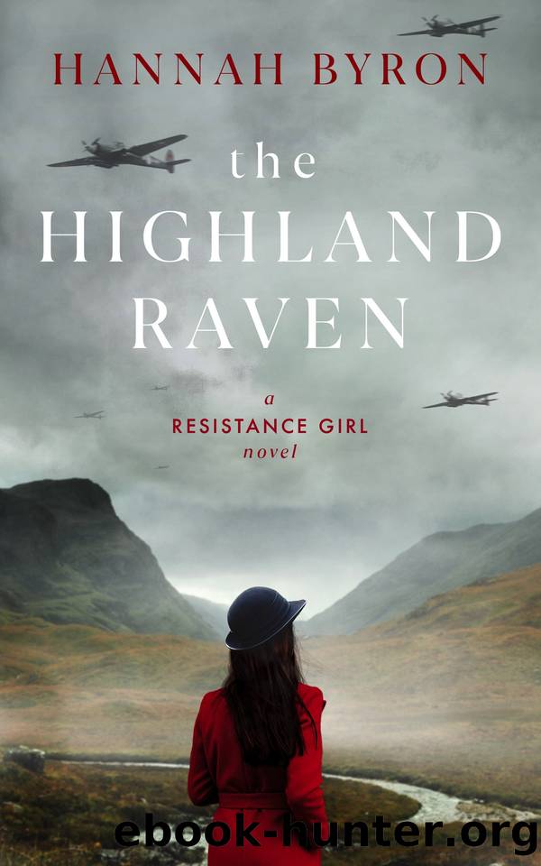 The Highland Raven: A Gripping Scottish Family Saga from World War 2 (A Resistance Girl Novel Book 5) by Hannah Byron