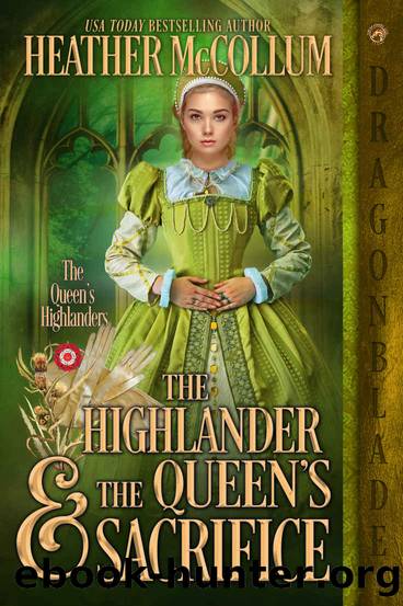 The Highlander & The Queenâs Sacrifice by McCollum Heather