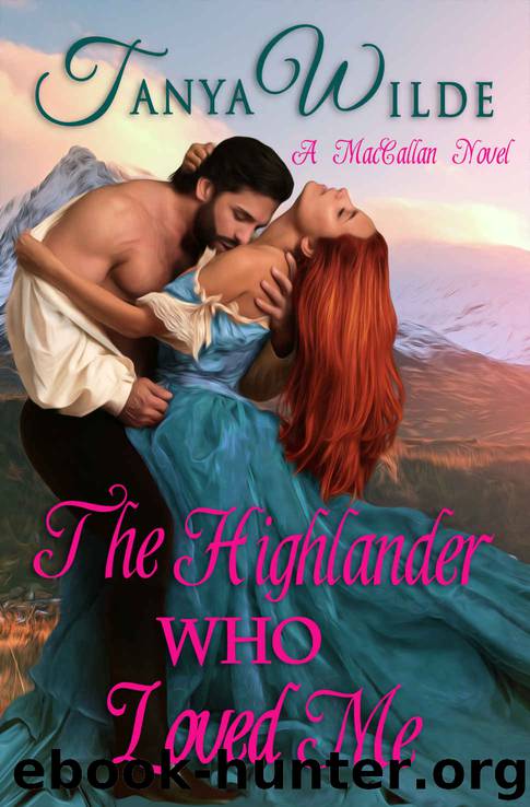 The Highlander Who Loved Me (MacCallan Clan, #2) by Wilde Tanya