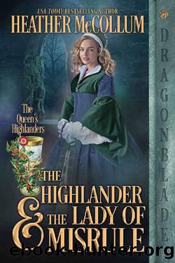 The Highlander and The Lady of Misrule (The Queenâs Highlanders Book 2) by Heather McCollum