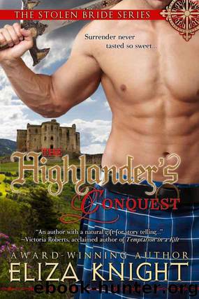 The Highlander's Conquest (The Stolen Bride Series) by Eliza Knight