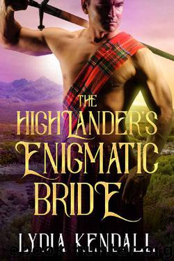 The Highlander's Enigmatic Bride: A Scottish Historical Romance Novel by Lydia Kendall