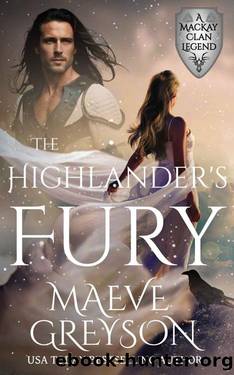 The Highlander's Fury - (A MacKay Clan Legend) A Scottish Fantasy Romance by Maeve Greyson