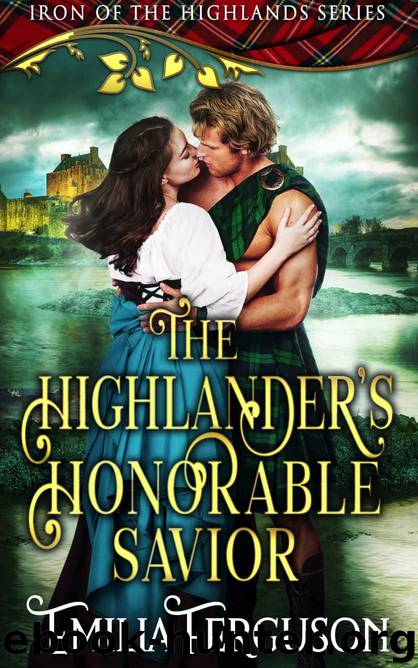 The Highlander's Honorable Savior (Iron Of The Highlands Series) by Emilia Ferguson