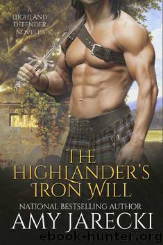 The Highlander's Iron Will: A Highland Defender Novella by Amy Jarecki