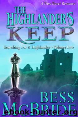The Highlander's Keep (Searching for a Highlander Book 2) by Bess McBride