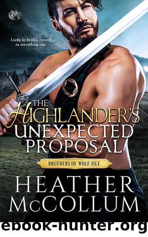 The Highlander's Unexpected Proposal (Brothers of Wolf Isle) by Heather McCollum