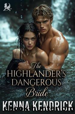 The Highlanderâs Dangerous Bride: Scottish Second Chance Romance (Sparks and Tartans: The MacKinnon Clan's Romance Book 9) by Kenna Kendrick