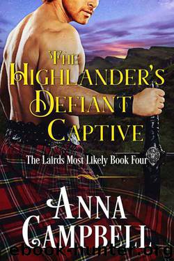 The Highlander’s Defiant Captive: The Lairds Most Likely Book 4 by Anna Campbell
