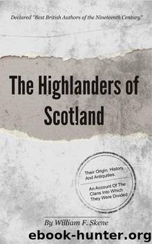 The Highlanders of Scotland by William Skene