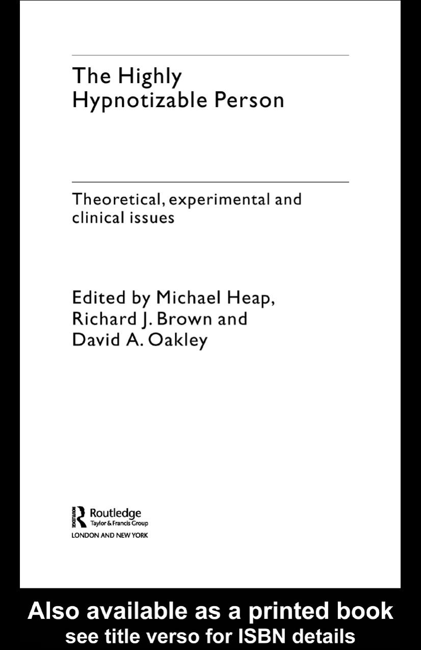 The Highly Hypnotizable Person: Theoretical, Experimental and Clinical Issues by Michael Heap