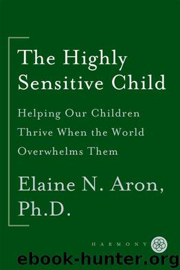 The Highly Sensitive Child by Elaine Aron
