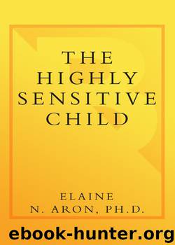 The Highly Sensitive Child by Elaine N. Aron