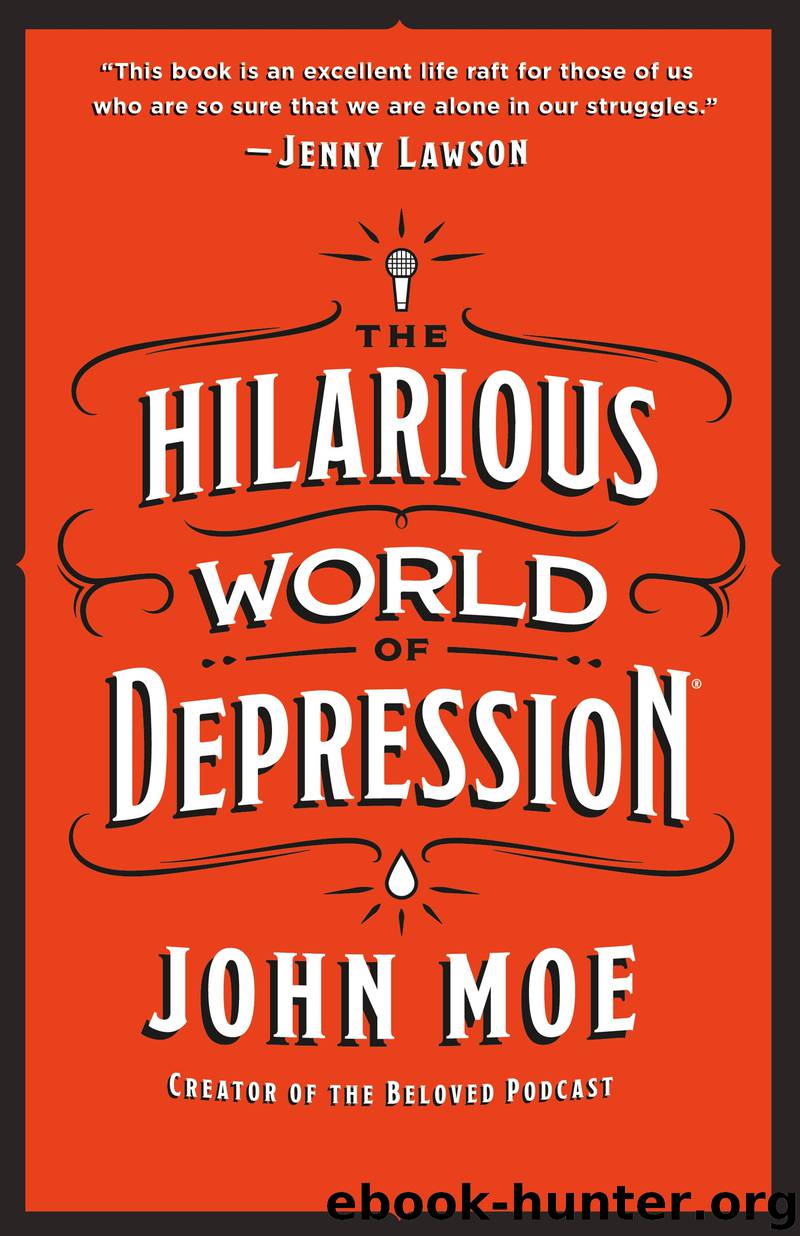 The Hilarious World of Depression by John Moe