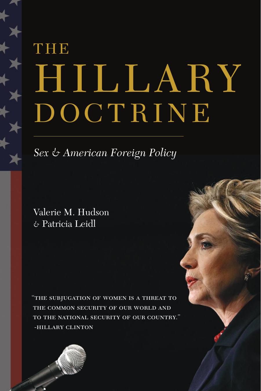 The Hillary doctrine sex and American foreign policy by Clinton Hillary Rodham; Clinton Hillary Rodham; Hudson Valerie M.; Leidl Patricia