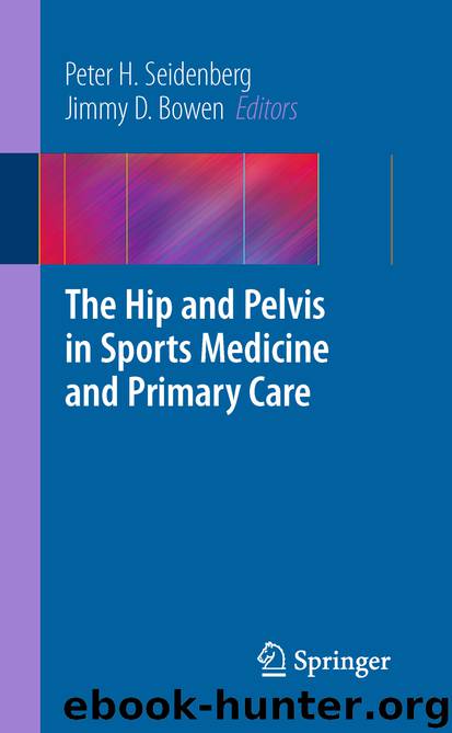 The Hip and Pelvis in Sports Medicine and Primary Care by Peter Seidenberg & Jimmy D. Bowen