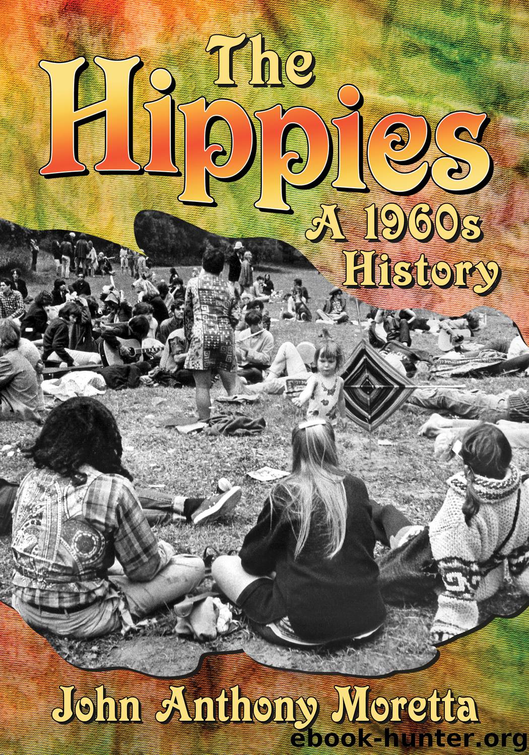 The Hippies by John Anthony Moretta