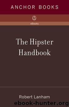 The Hipster Handbook by Lanham Robert & Bret Nicely & Jeff Bechtel