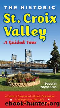 The Historic St. Croix Valley by Deborah Morse-Kahn