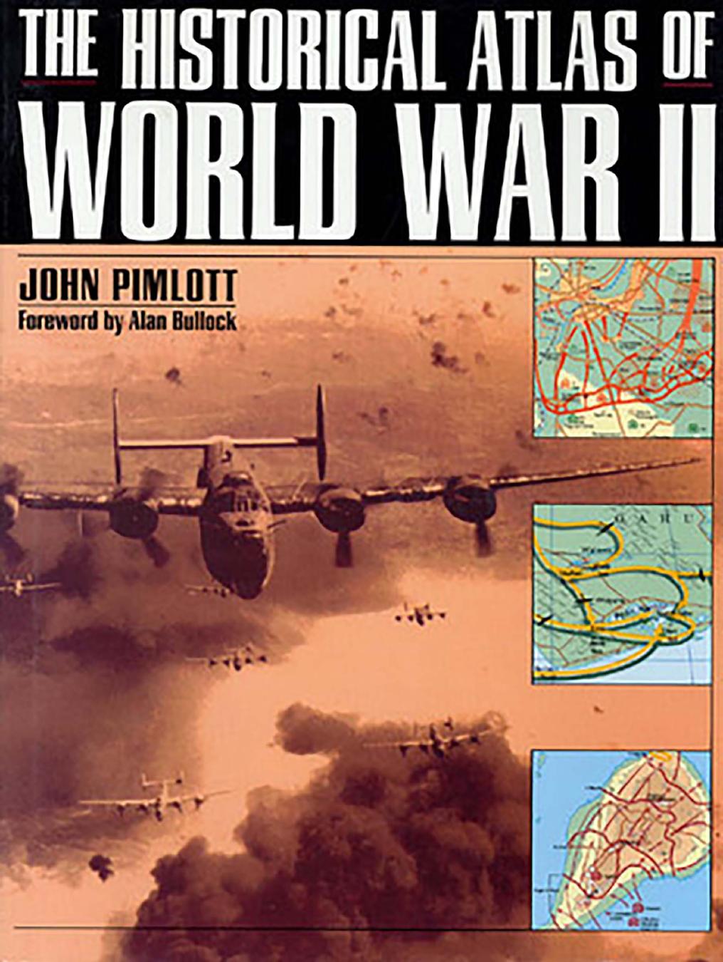 The Historical Atlas of World War II by Unknow