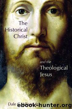 The Historical Christ and the Theological Jesus by C