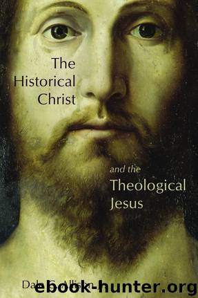The Historical Christ and the Theological Jesus by Dale C. Jr. Allison