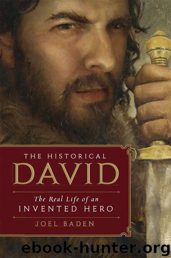 The Historical David: The Real Life of an Invented Hero by Baden Joel