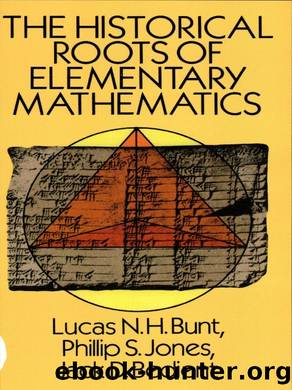 The Historical Roots of Elementary Mathematics by Lucas N. H. Bunt & Phillip S. Jones & Jack D. Bedient
