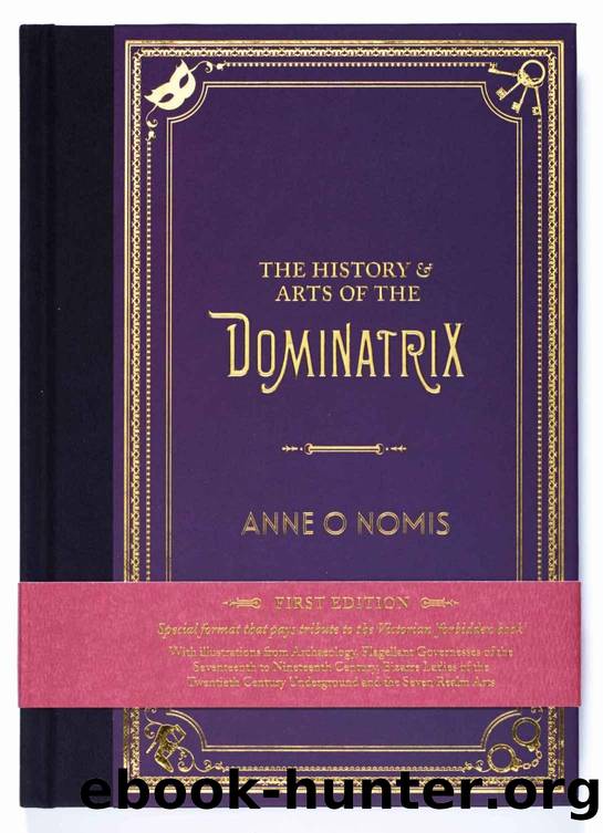 The History & Arts of the Dominatrix by Anne O Nomis