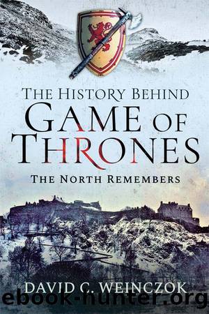 The History Behind Game of Thrones by David C. Weinczok
