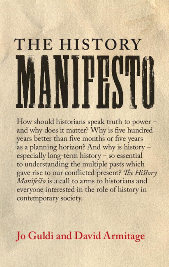 The History Manifesto by JO GULDI & David Armitage