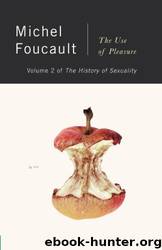 The History Of Sexuality - Volume 2 by Michel Foucault