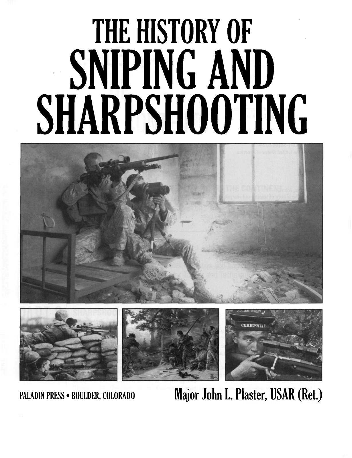 The History Of Sniping And Sharpshooting by John Plaster