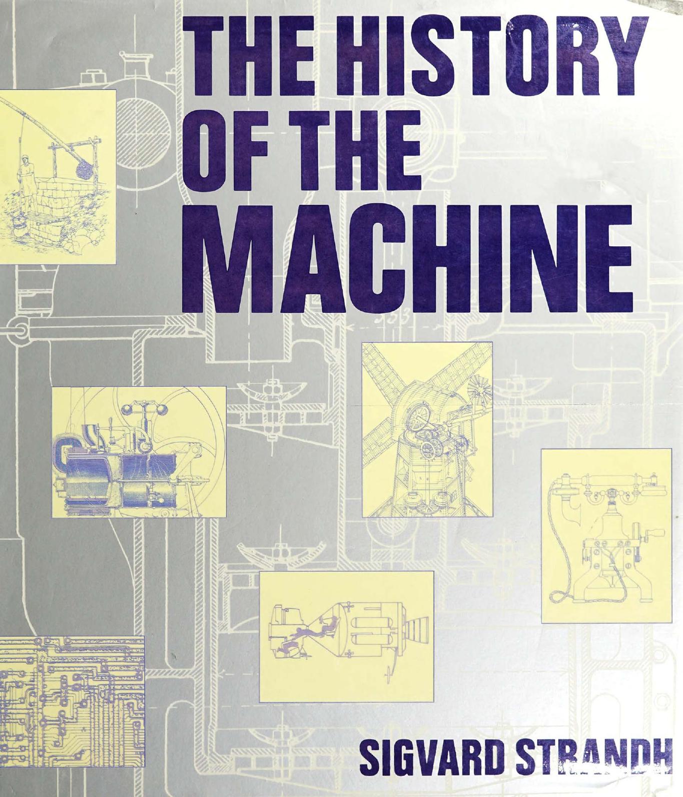 The History Of The Machine by Sigvard Strandh
