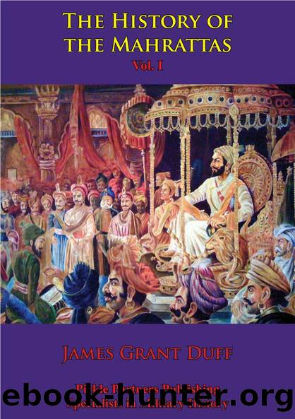 The History Of The Mahrattas - Vol I by James Grant Duff
