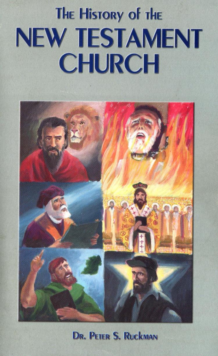 The History Of The New Testament Church, Volume I by Dr. Peter S. Ruckman