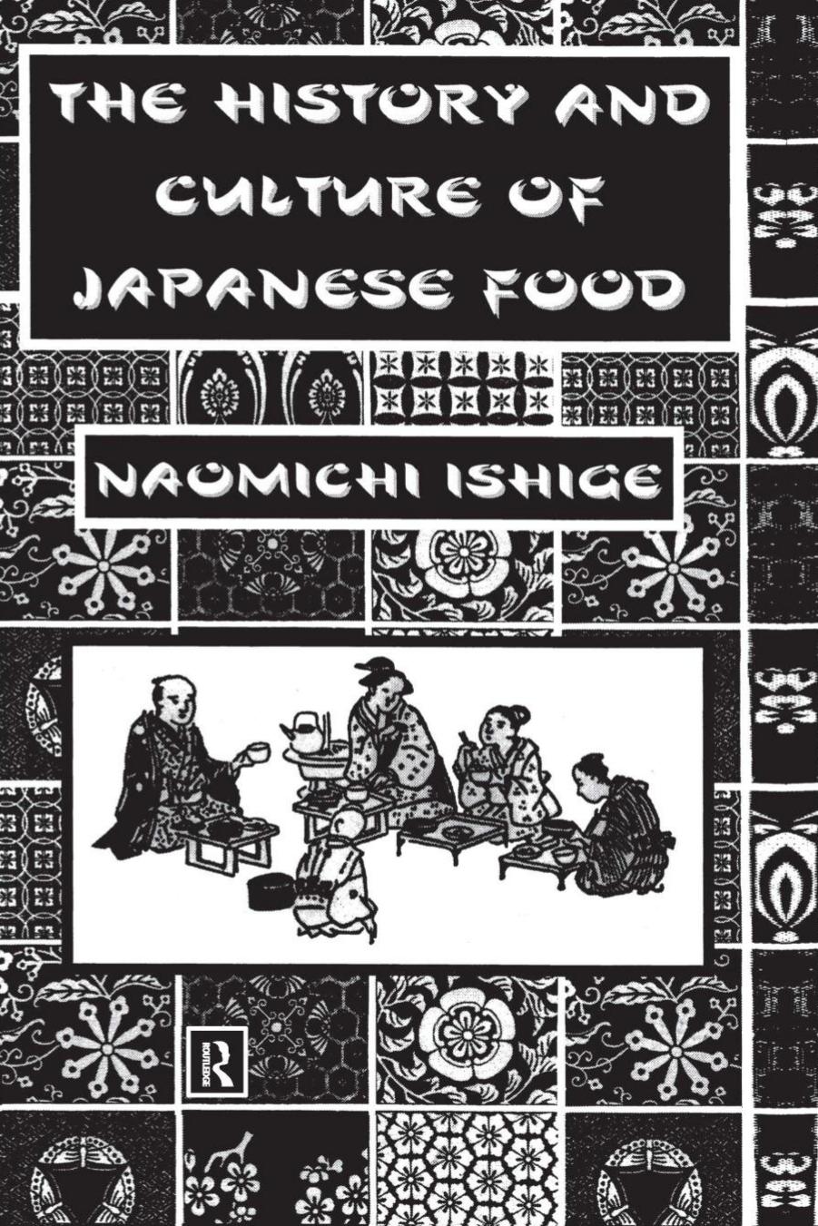 The History and Culture of Japanese Food by Naomichi Ishige