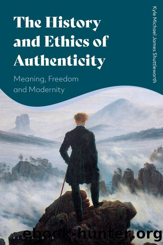 The History and Ethics of Authenticity: Meaning, Freedom, and Modernity by Kyle Michael James Shuttleworth